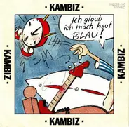 Kambiz Giahi - Ich Glaub Ich Mach Heut Blau!