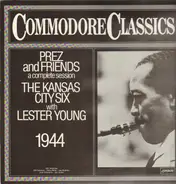 Kansas City Six With Lester Young - Prez And Friends - A Complete Session
