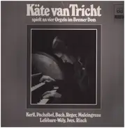 Käthe van Tricht - spielt an vier Orgeln im Bremer Dom