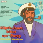 Käpt'n Jones - Käpt'n Jones Bittet Zur Party - Seemannslieder-Hitparade A Gogo
