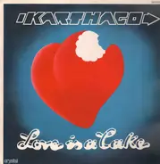 Karthago - Love Is a Cake