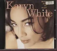 Karyn White - Make Him Do Right