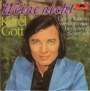 Karel Gott - Weine Nicht