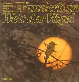 Karl Heinz Garberding - Wunderbare Welt der Vögel
