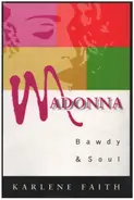 Karlene Faith - Madonna: Bawdy and Soul