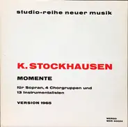 Karlheinz Stockhausen - Momente - Version 1965