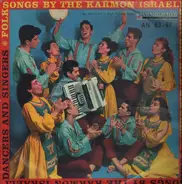 Karmon Israeli Dancers And Singers - Folk Songs By The Karmon Israeli Dancers And Singers