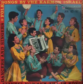 Karmon Israeli Dancers And Singers - Folk Songs By The Karmon Israeli Dancers And Singers