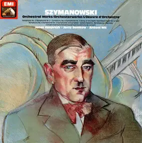 Karol Szymanowski - Orchestral Works / Orchesterwerke / L'Oeuvre D'Orchestre