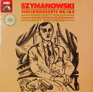 Szymanowski - Violinkonzerte Nr.1 & 2