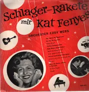 Kat Fenyes / Eddy Mers And His Orchestra - Schlager-Rakete Mit Kat Fenyes