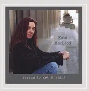 Kate Macleod - Trying to Get It Right