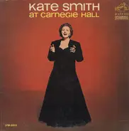 Kate Smith - Kate Smith at Carnegie Hall