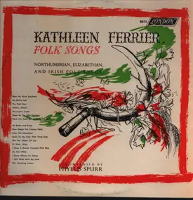 Kathleen Ferrier - Northumbrian, Elizabethan, And Irish Folk Songs