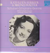 Kathleen Ferrier & Bruno Walter - Schubert-Schumann-Brahms