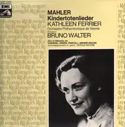 Kathleen Ferrier , Bruno Walter , Gustav Mahler - Kindertotenlieder
