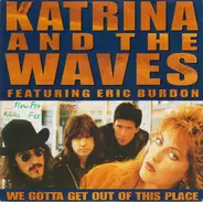 Katrina And The Waves Featuring Eric Burdon - We Gotta Get Out Of This Place