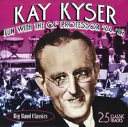 Kay Kyser And His Orchestra - Fun With The Ol' Professor '44-'47