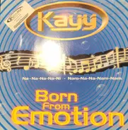 Kayy - Born From Emotion