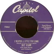 Kay Starr - I Waited A Little Too Long / (Ho Ho Ha Ha) Me Too