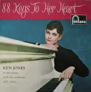Ken Jones With His Orchestra And Voices - 88 Keys To Her Heart