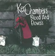Ken Chambers - Blood And Flowers