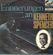 Kenneth Spencer - Erinnerungen An Kenneth Spencer