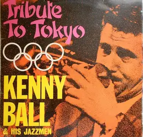 Kenny Ball and his Jazzmen - Tribute To Tokyo