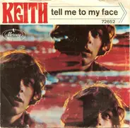 Keith - Tell It To My Face
