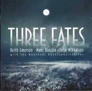 Keith Emerson • Marc Bonilla • Terje Mikkelsen With The Münchner Rundfunkorchester - Three Fates Project