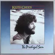 Keith Green - The Prodigal Son
