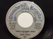 Keith Smith - Apple Flavored Wine / Mr. Heartache