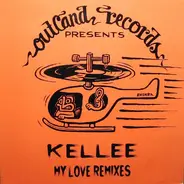 Kellee - My Love (Remixes)