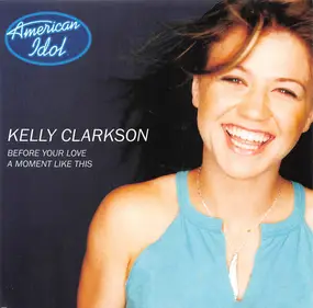 Kelly Clarkson - Before Your Love / A Moment Like This