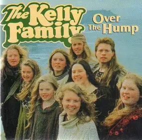 The Kelly Family - Over the Hump