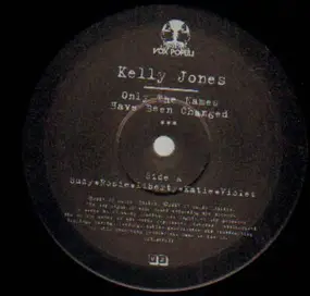 Kelly Jones - ONLY THE NAMES HAVE BEEN