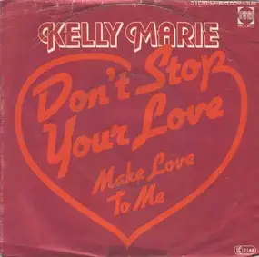 Kelly Marie - Don't Stop Your Love
