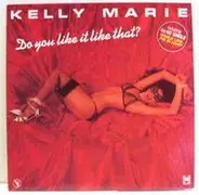 Kelly Marie - Do You Like It Like That?