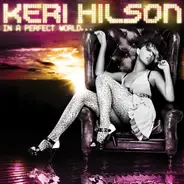 Keri Hilson - In a Perfect World