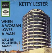 Ketty Lester - When A Woman Loves A Man / We'll Be Together Again
