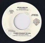 Kevin Welch - I Came Straight To You