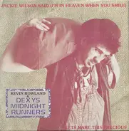 Kevin Rowland & Dexys Midnight Runners - Jackie Wilson Said (I'm In Heaven When You Smile) / Lets Make This Precious