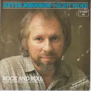 Kevin Johnson - Night Rider / Rock And Roll (I Gave You The Best Years Of My Life)