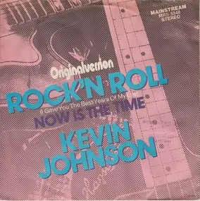 Kevin Johnson - Rock 'N Roll (I Gave You The Best Years Of My Life)