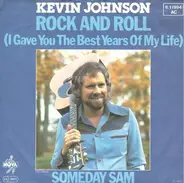 Kevin Johnson - Rock And Roll (I Gave The Best Years Of My Life)