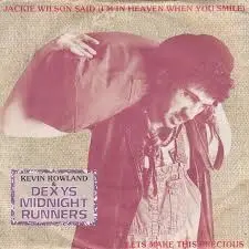 Dexy's Midnight Runners - Jackie Wilson Said (I'm In Heaven When You Smile) / Howard's Not At Home