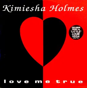 Kimiesha Holmes - Love Me True