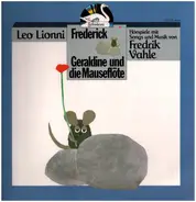 Kinder-Hörspiel - Frederick / Geraldine Und Die Mauseflöte: Zwei Musikalische Hörspiele