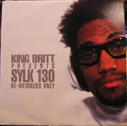 King Britt Presents Sylk 130 - Members Only