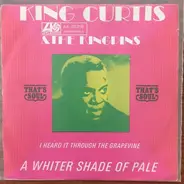King Curtis & The Kingpins - I Heard It Through The Grapevine / A Whiter Shade Of Pale